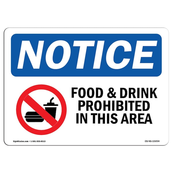 Safety Sign, OSHA Notice, 18" Height, NOTICE Food And Drink Prohibited In This Area Sign, Landscape